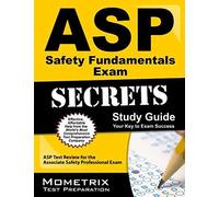 Asp Safety Fundamentals Exam Secrets Study Guide