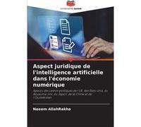 Aspect juridique de lintelligence artificielle dans lconomie numrique - Naeem AllahRakha - KS OmniScriptum Publishing - Livre en Anglais Naeem AllahRakhaNaeem AllahRakha (Auteur)