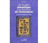 Aspect sémantique à la structure de l’événement (De l') Les verbes anglais et russes - Françoise Etienvre - Presses De La Sorbonne Nouvelle - broché - Etude
