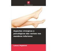 Aspectos cirúrgicos e psicológicos das varizes nos membros inferiores