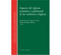 Aspectos Del Regimen Economico Y Patrimonial De Las Confesiones Religiosas Andrâes-Corsino Alvarez Cortina, Miguel Rodrâiguez Blanco (Auteur)