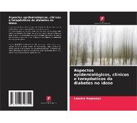 Aspectos Epidemiológicos, Clínicos E Terapêuticos Da Diabetes No Idoso