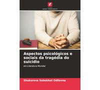 Aspectos psicológicos e sociais da tragédia do suicídio: em Literatura Mundial