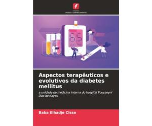 Aspectos terapêuticos e evolutivos da diabetes mellitus: a unidade de medicina interna do hospital Fousseyni Dao de Kayes