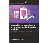Aspectos terapéuticos y evolutivos de la diabetes mellitus: la unidad de medicina interna del hospital Fousseyni Dao de Kayes