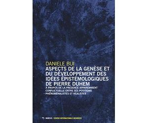 Aspects de la genèse et du développement des iées épistomologiques de Pierre Duhem