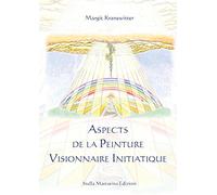 Aspects de la peinture visionnaire initiatique. Ediz. illustrata