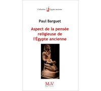 Aspects de la pensée religieuse de l'Egypte ancienne - Paul Barguet - La Maison De Vie - broché - Etude