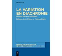 Aspects de la Variation En Diachronie: Regards Sur La Galloromania