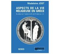 Aspects de la vie religieuse en Grèce (début du Ve siècle - fin du IIIe siècle avant J.-C.) - Madeleine Jost - Sedes - Poche - Livre