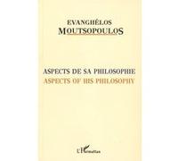 Aspects de sa philosophie Evanghélos Moutsopoulos (Auteur)