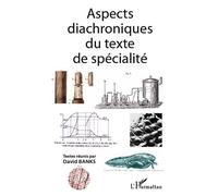 Aspects diachroniques du texte de spécialité - David Banks - L'harmattan - broché - Essai