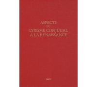 Aspects Du Lyrisme Conjugal À La Renaissance