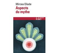 Aspects du mythe - Mircea Eliade - Gallimard - Poche - Etude