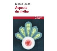 Aspects du mythe - Mircea Eliade - Gallimard - Poche - Etude