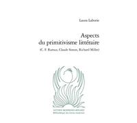 Aspects du primitivisme littéraire c.f.ramuz claude simon - Laura Laborie - Classiques Garnier - broché - Essai