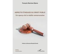 Aspects Éthiques Du Droit Public - Un Aperçu De La Réalité Camerounaise