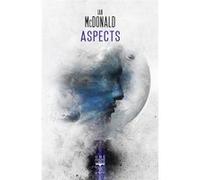 Aspects Ian McDonald (Auteur), Gilles Goullet (Traduction), Aurélien Police (Illustration)