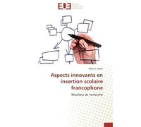 Aspects innovants en insertion scolaire francophone Résultats de recherche - Marie J. Myers - Universitaires Europeennes - broché - Etude