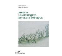 Aspects linguistiques du texte poétique - David Banks - L'harmattan - broché - Essai