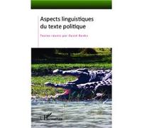 Aspects linguistiques du texte politique - David Banks - L'harmattan - broché - Essai