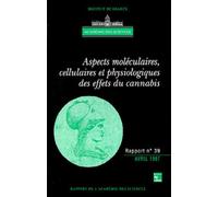 Aspects moléculaires, cellulaires et physiologiques des effets du cannabis (rapport de l'Académie des sciences N°39) - Académie des sciences - Technique Et Documentation - Livre