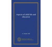 Aspects of child life and education