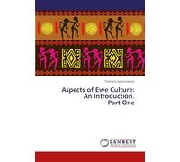 Aspects of Ewe Culture: An Introduction. Part One