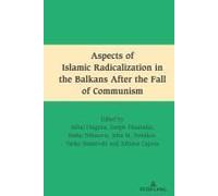 Aspects Of Islamic Radicalization In The Balkans After The Fall Of Communism