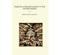 Aspects of Jewish power in the United States (Classic Books)