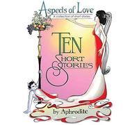 Aspects Of Love: A Collection Of Short Stories