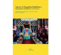 Aspects of Mongolian Buddhism 2 Mongolian Buddhism in Practice - Agnes Birtalan - L'harmattan - broché - Essai