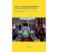 Aspects Of Mongolian Buddhism - Tome 2, Mongolian Buddhism In Practice
