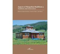 Aspects of Mongolian Buddhism Tradition and Innovation - Agnes Birtalan - L'harmattan - broché - Essai