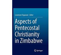 Aspects Of Pentecostal Christianity In Zimbabwe