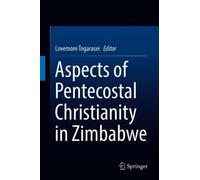 Aspects Of Pentecostal Christianity In Zimbabwe