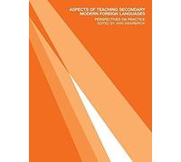 Aspects Of Teaching Secondary Modern Foreign Languages