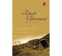 Aspects of the Atonement: Cross and Resurrection in the Reconciling of God and Humanity Marshall, I. Howard (Auteur)
