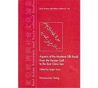Aspects of the Maritime Silk Road, East Asian Economic and Socio-cultural Studies - East Asian Maritime History