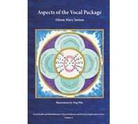 Aspects of the Vocal Package: Vocal rehabilitation for singers and voice professionals