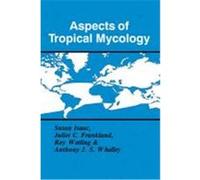 Aspects of Tropical Mycology British Mycological Society (Auteur)