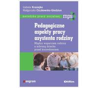 Aspects pédagogiques du travail d'une assistante familiale - Izabela Krasiejko, Małgorzata Ciczkowska-Giedziun (Pädagogik auf Polnisch)