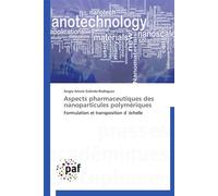 Aspects pharmaceutiques des nanoparticules polymériques - GALINDO-RODRÍGUEZ-S - P.academiques Francophones - broché - Essai