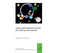Aspects philosophiques du droit de l'arbitrage international
