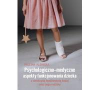 Aspects psychologiques et médicaux du fonctionnement d'un enfant atteint de fragilité osseuse congénitale et de sa famille