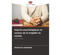 Aspects psychologiques et sociaux de la tragédie du suicide: dans la littérature