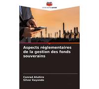 Aspects réglementaires de la gestion des fonds souverains
