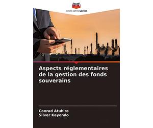 Aspects réglementaires de la gestion des fonds souverains