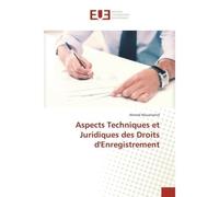 Aspects Techniques et Juridiques des Droits d'Enregistrement - Ahmed Mouatamid - Universitaires Europeennes - broché - Etude