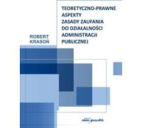 Aspects théoriques et juridiques du principe de confiance dans l'activité de l'administration publique - Robert Krasoń (Literatur, Sachbuch auf Polnisch)